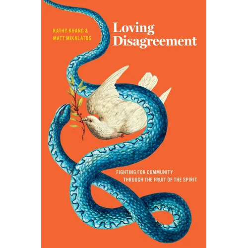 Loving Disagreement: Fighting for Community Through the Fruit of the Spirit - Paperback