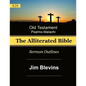 The Alliterated Bible - KJV - Old Testament - Psalms-Malachi: Sermon Outlines - Paperback