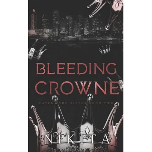 Bleeding Crowne: Ravenwood Elites Book 2 - Paperback