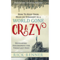 How to Keep Your Head on Straight in a World Gone Crazy: Developing Discernment for the Last Days - Hardcover