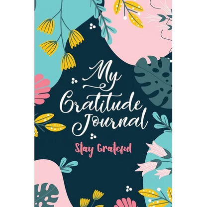 My Gratitude Journal (Stay Grateful): Stay Grateful - Paperback