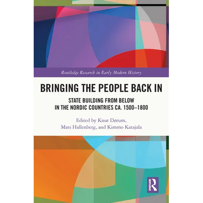 Bringing the People Back In: State Building from Below in the Nordic Countries ca. 1500-1800 - Paperback