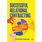 Successful Relational Contracting: Preparing for Business-To-Business Collaboration - Hardcover