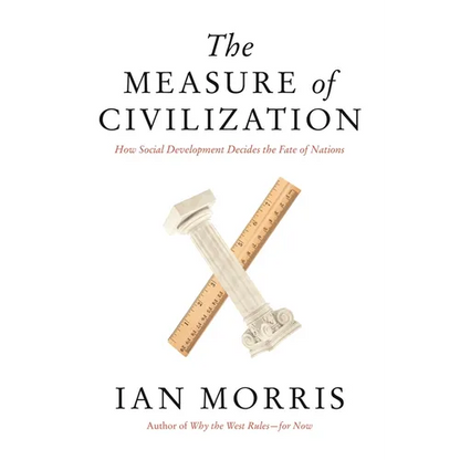 The Measure of Civilization: How Social Development Decides the Fate of Nations - Paperback