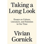 Taking a Long Look: Essays on Culture, Literature and Feminism in Our Time - Hardcover