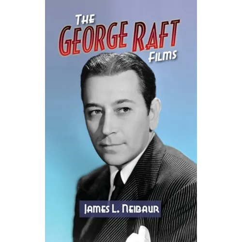 The George Raft Films (hardback) - Hardcover