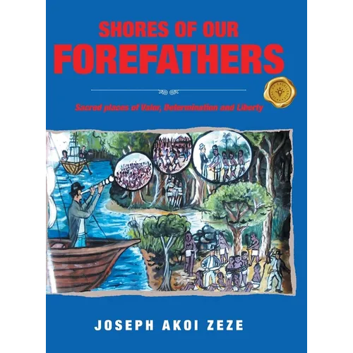 Shores of our Forefathers: Sacred places of Valor, Determination and Liberty - Hardcover