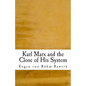 Karl Marx and the Close of His System - Paperback