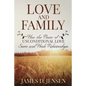 Love and Family: How the Power of Unconditional Love Saves and Heals Relationships - Paperback
