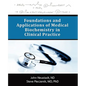 Foundations and Applications of Medical Biochemistry in Clinical Practice - Paperback