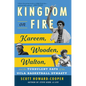Kingdom on Fire: Kareem, Wooden, Walton, and the Turbulent Days of the UCLA Basketball Dynasty - Hardcover