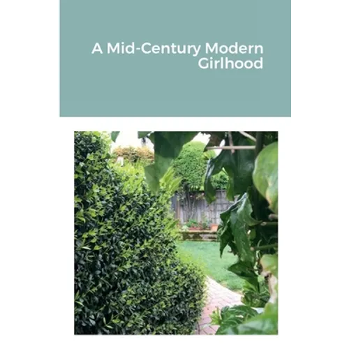 A Mid-Century Modern Girlhood - Paperback