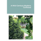 A Mid-Century Modern Girlhood - Paperback