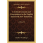 A Critical Lexicon and Concordance to the English and Greek New Testament: A Thru M - Paperback
