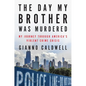 The Day My Brother Was Murdered: My Journey Through America's Violent Crime Crisis - Hardcover