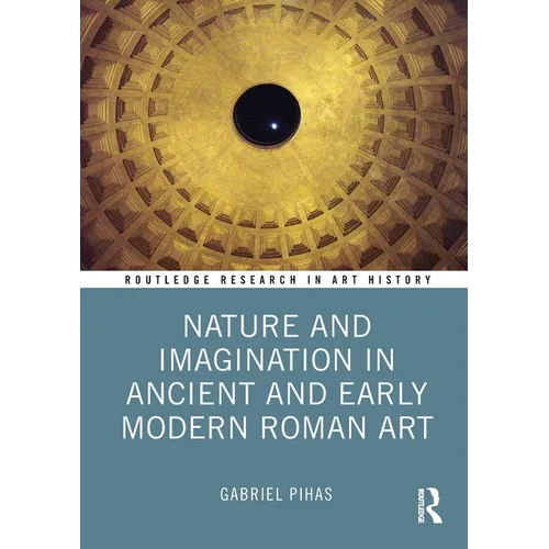 Nature and Imagination in Ancient and Early Modern Roman Art - Paperback