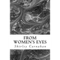 From Women's Eyes: Shakespeare's Female Characters In Their Own Words - Paperback