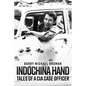 Indochina Hand: Tales of a CIA Case Officer - Hardcover