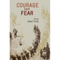 Courage and Fear - Hardcover
