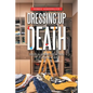 Dressing up Death: God's Unbecoming Fit of Grief - Paperback