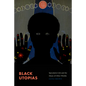 Black Utopias: Speculative Life and the Music of Other Worlds - Hardcover