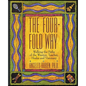 The Four-Fold Way: Walking the Paths of the Warrior, Teacher, Healer, and Visionary - Paperback