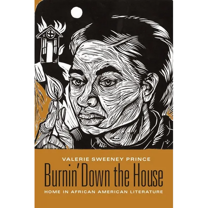 Burnin' Down the House: Home in African American Literature - Paperback