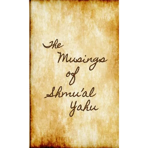 The Musings of SHMU'AL YAHU - Paperback