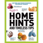 Home Hints and Timeless Tips: More Than 3,000 Tried-And-Trusted Techniques for Smart Housekeeping, Home Cooking, Beauty and Body Care, Natural Remed - Hardcover