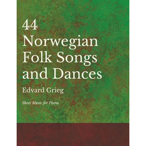 44 Norwegian Folk Songs and Dances - Sheet Music for Piano - Paperback