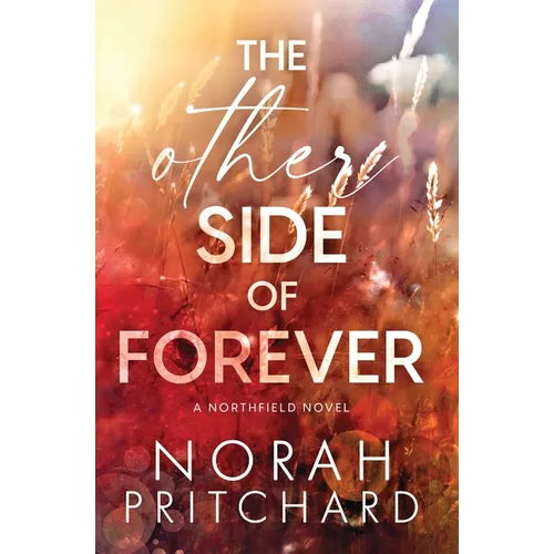 The Other Side of Forever: A Single Dad, Grumpy-Sunshine, Small-Town Romance - Paperback