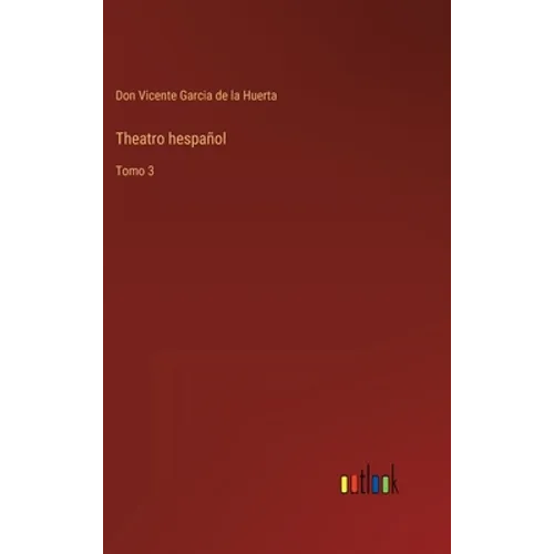 Theatro hespañol: Tomo 3 - Hardcover
