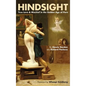Hindsight: True Love & Mischief in the Golden Age of Porn (hardback) - Hardcover