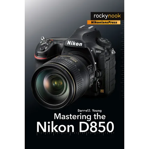 Mastering the Nikon D850 - Paperback