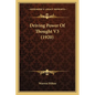 Driving Power Of Thought V3 (1920) - Paperback
