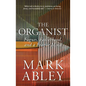 The Organist: Fugues, Fatherhood, and a Fragile Mind - Hardcover