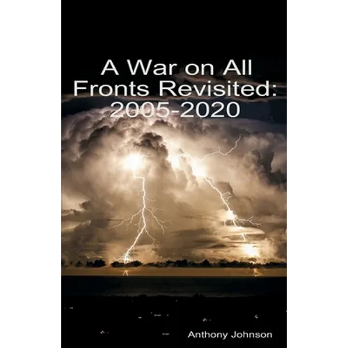 A War on All Fronts Revisited: 2005 - 2020 - Paperback