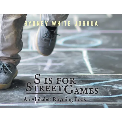 S is for Street Games: An Alphabet Rhyming Book - Paperback
