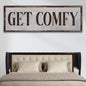 Get Comfy Sign