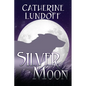 Silver Moon: A Wolves of Wolf's Point Novel - Paperback