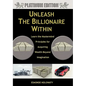 Unleash The Billionaire Within: Learn the Mastermind Principles for Acquiring Wealth Beyond Imagination - Paperback