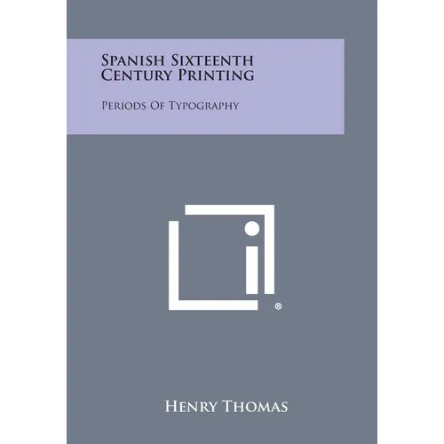 Spanish Sixteenth Century Printing: Periods of Typography - Paperback
