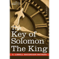 The Key of Solomon the King: (Clavicula Salomonis) - Hardcover