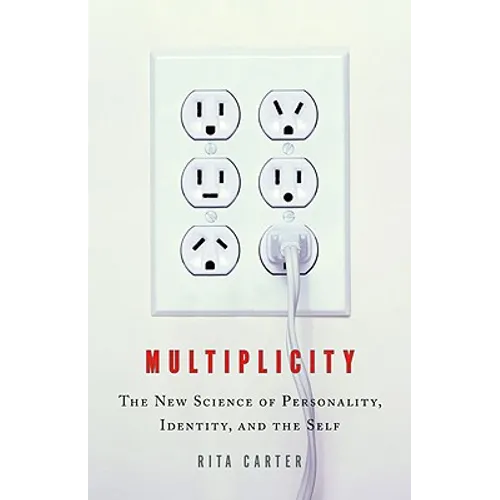 Multiplicity: The New Science of Personality, Identity, and the Self - Hardcover