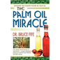 The Palm Oil Miracle - Paperback
