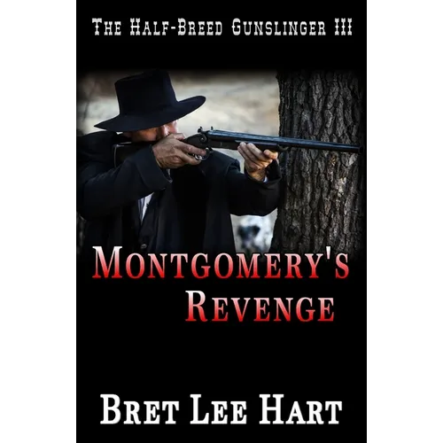 Montgomery's Revenge (The Half-Breed Gunslinger III) - Paperback