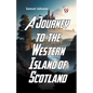 A Journey To The Western Islands Of Scotland - Paperback