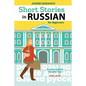 Short Stories in Russian for Beginners: Russian-English Parallel Text, Level A2-B1 - Paperback