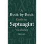 A Book-By-Book Guide to Septuagint Vocabulary - Paperback