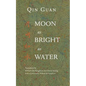 Moon As Bright As Water: Seventeen Poems By Qin Guan - Paperback